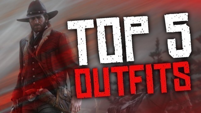 'Top 5 Outfits in Red Dead Redemption 2'