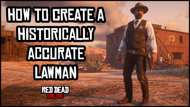 'How to Create a Historically Accurate Lawman in Red Dead Online'