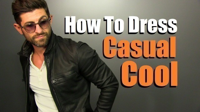 'Your Casual Style Is BORING! 10 Ways To Make Your Casual Style COOLER!'