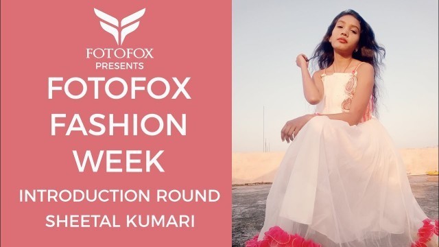 'Sheetal kumari | Introduction Round | Fotofox Fashion Week | Miss Teen India 2020 | Jharkand'