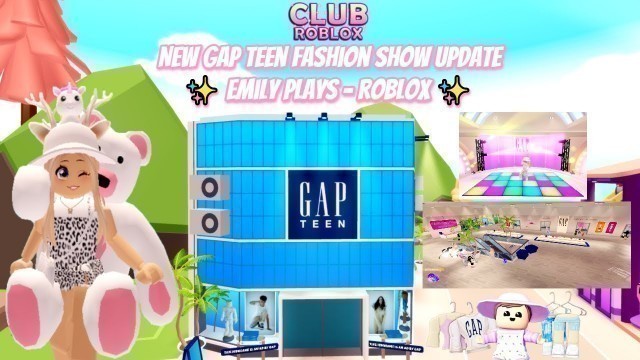 'Club Roblox NEW GAP Teen Fashion Show Update'