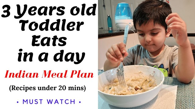 'What my 3 years old toddler eats in a day~बच्चे की पूरे दिन का आहार ( DIET CHART) डाईट चार्ट'