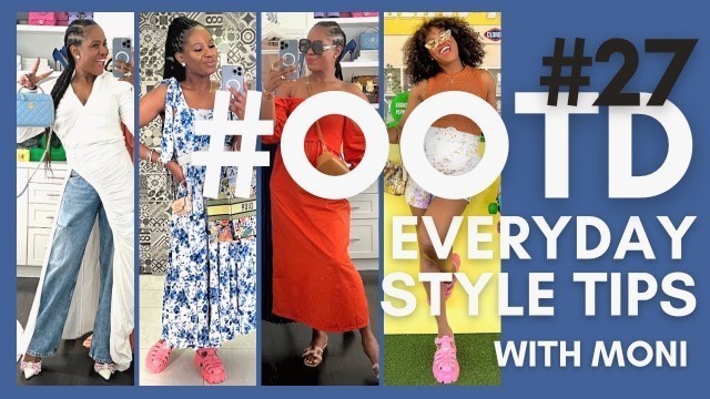 '#OOTD 27 | EVERYDAY STYLE TIPS WITH MONI | DRESSY AND CASUAL-CHIC SPRING/SUMMER OUTFITS'