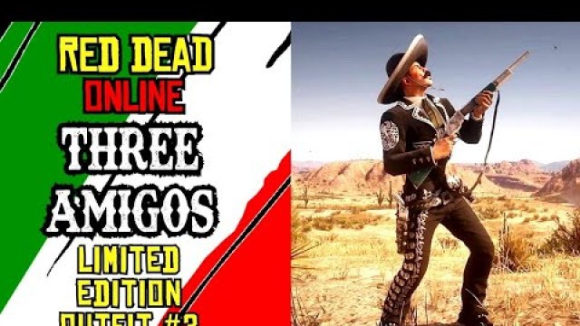 'Limited Edition Outfits (3 Amigos) | Red Dead Redemption 2 Online'