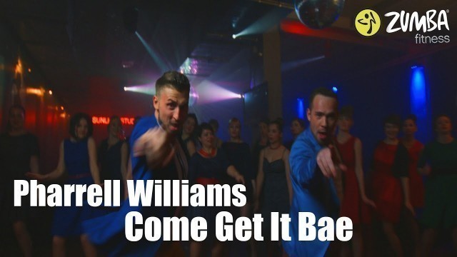 'ZUMBA FITNESS - Pharrell Williams - Come Get it Bae - 2016'