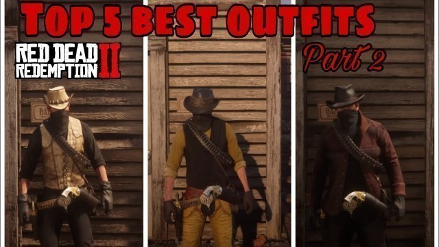 'RED DEAD REDEMPTION 2 *5 BEST OUTFITS COMBINATIONS*'