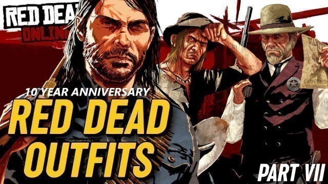 'RED DEAD OUTFITS: 10 Year Anniversary of Red Dead Redemption (2010) RDR Outfits'