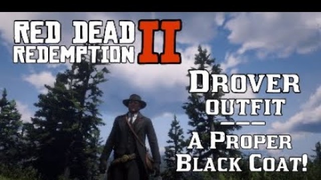 'How to find Drover Outfit (Black Coat) Red Dead Redemption 2 Custom Fashion Lee Van Cleef Frock Coat'