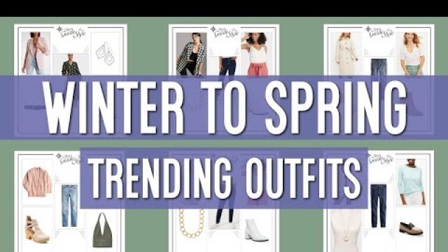 'Winter To Spring Transitional Outfits That Are Trending / Style Tips / Casual & Cute / What To Wear'