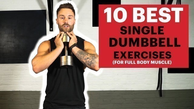 '10 Best Single Dumbbell Exercises for Full-Body Muscle | Men’s Health UK'