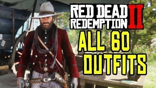 'Red Dead Redemption 2 - ALL 60 OUTFITS!'