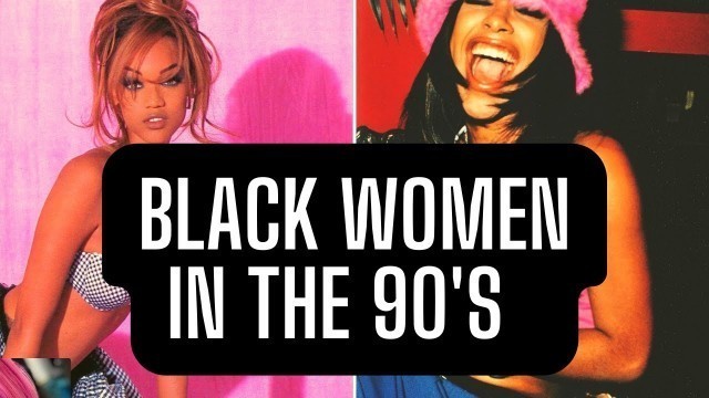 'BLACK WOMEN IN THE 90\'S AND EARLY 2000\'S AESTHETIC COMPILATION'