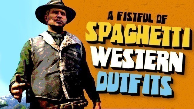 'SPAGHETTI WESTERN OUTFITS: Red Dead Online (A Fistful of Outfits)'