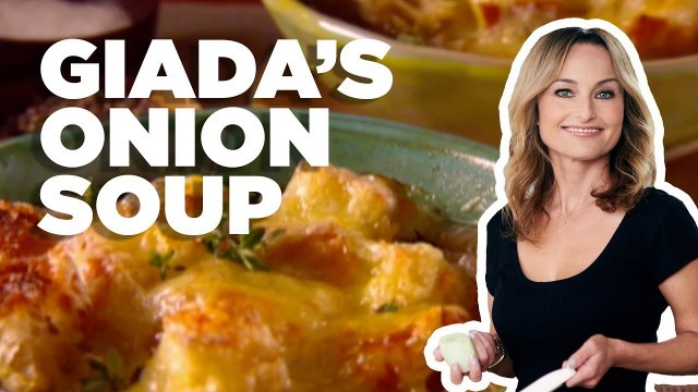 'Cozy Cheesy Onion Soup with Giada De Laurentiis | Everyday Italian | Food Network'