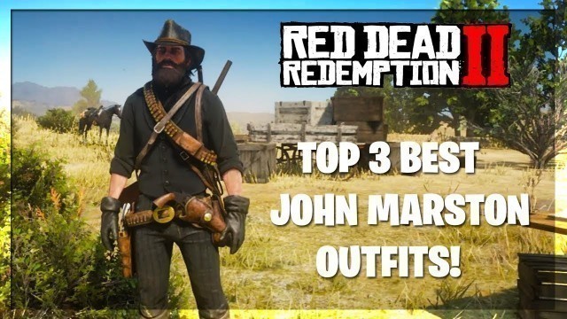 'Top 3 Best John Marston Outfits In Red Dead Redemption 2 (RDR2 Best Outfits)'