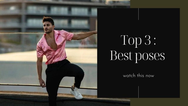 'TOP 3 BEST POSES FOR BETTER SHOTS || MENS FASHION  || LIFESTYLE FASHION