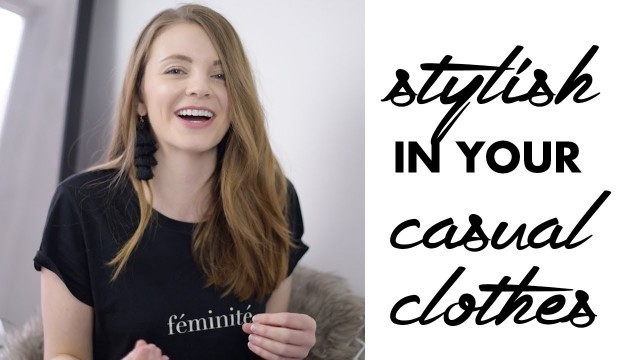 'Comfortable everyday style? Start loving your casual clothes!'