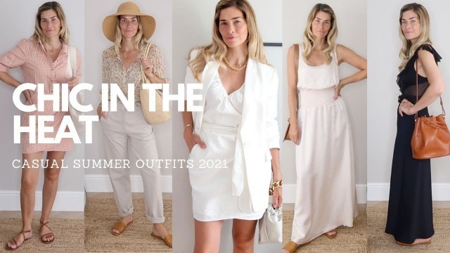 'CASUAL SUMMER OUTFITS 2021 | How to look chic in the heat'