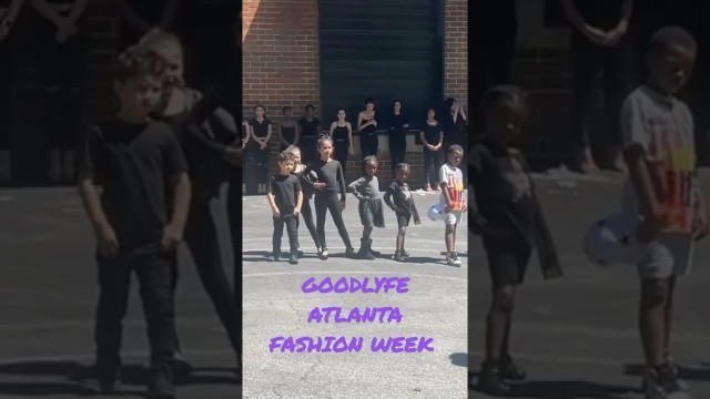 'GoodLyfe Atlanta Kids & Teens Fashion Week Rehearsal'