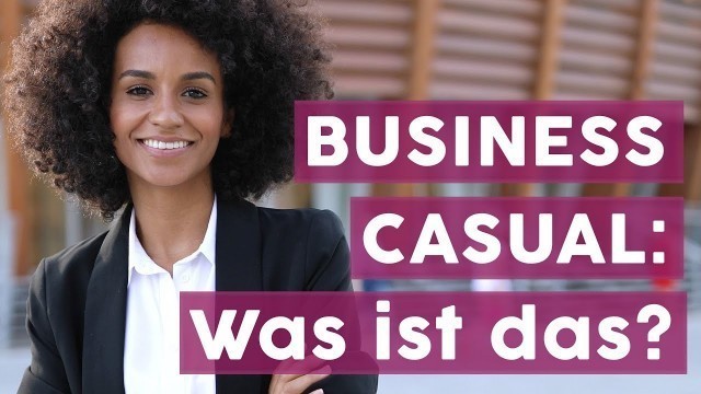 'Dresscode für den Job: Was ist Business Casual? | FASHION'