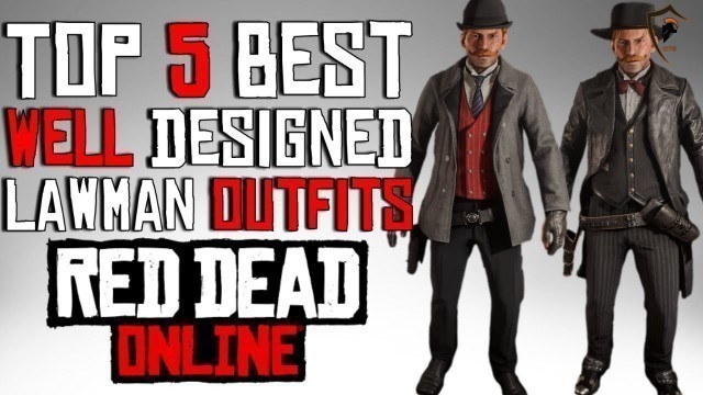 'Top Five Best Lawman Outfits in Red Dead Online (Great Lawman Outfits)'