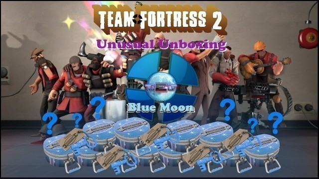 'TF2: Blue Moon Cosmetic Case Unusual Unboxing 2018'