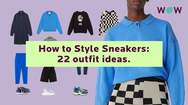 'How to Style Sneakers: 22 Casual Outfit Ideas.'