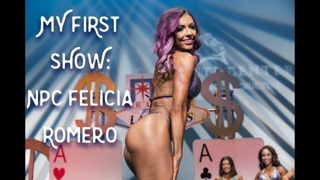 'My First Bikini Competition: SHOW DAY | NPC Felicia Romero 2017'