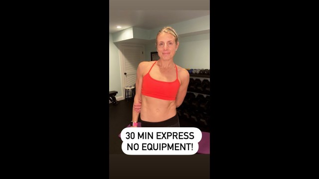 '30 minute EXPRESS WORKOUT! No Cardio! No Equipment!'