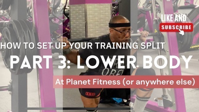 '“Leg Day” At Planet Fitness: My New Bodybuilding Workout Split & How To Do It Yourself (Part 3)'