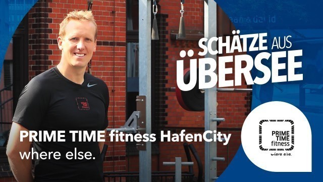 'Schätze aus Übersee – PRIME TIME fitness HafenCity'