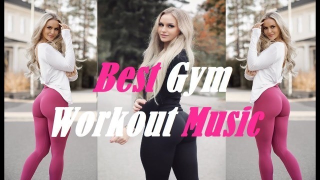 'Best Gym Workout Music - Gym Motivation Songs - Best Workout Songs - Best Gym Songs - Top Gym Songs'