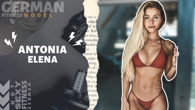 'Antonia Elena | Sexy and Hot | Fitness German Model'