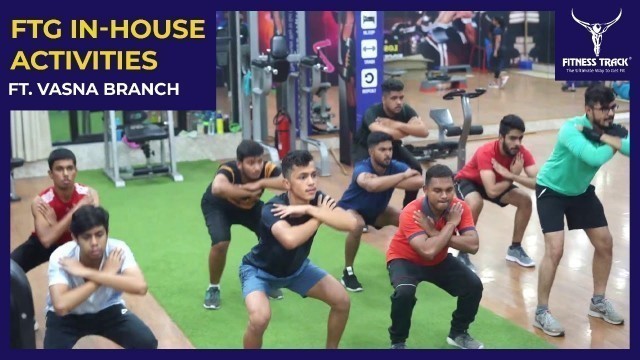 'FTG inhouse activities ft. FTG Vasna'