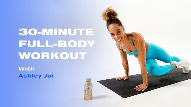 '30-Minute No-Equipment Full-Body Workout With Ashley Joi'