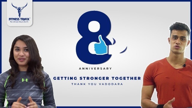 '8 years of experience in Fitness Industry. Fitness Track Gym\'s 8th Anniversary, Best Gym in Vadodara'