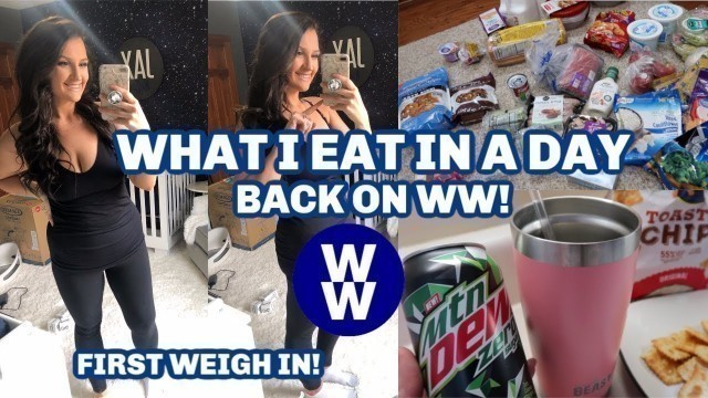 'I\'M BACK! WHAT I EAT IN A DAY WW BLUE | FIRST WEIGHT IN!| GROCERY HAUL| Felicia Keathley'