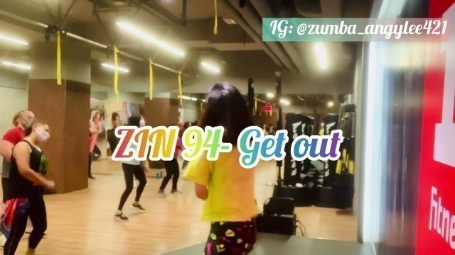 'ZIN 94/ Get Out/ Zumba/ Zumba Fitness/ Zumba HK/ Zumba Hong Kong/ Fitness First/ Zumba Choreo'