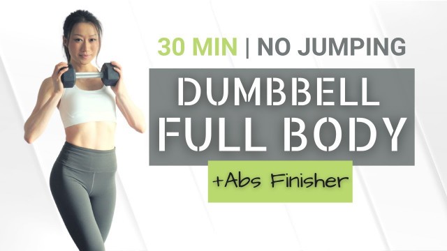 '30 MIN FULL BODY STRENGTH WORKOUT /1 Set of DBs/Low Impact/Abs Finisher/No Jumping/ Combos'