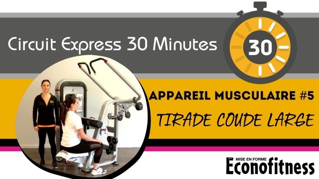 'Appareil Musculaire #5 | Tirade Coude Large | CIRCUIT EXPRESS 30 MINUTES | Éconofitness'