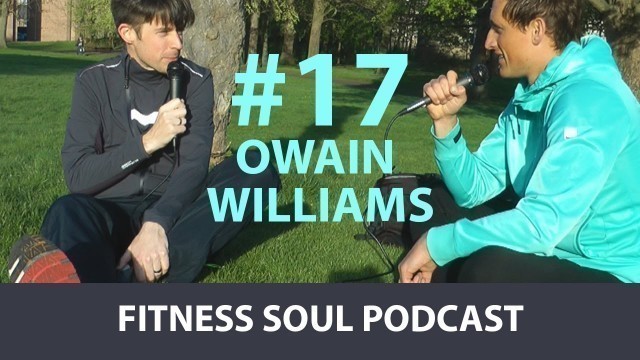 'Owain Williams – Running Beside - Fitness Soul Podcast #17'