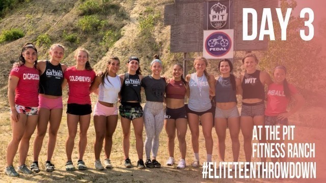 'The Pit Fitness Ranch – Elite Teen Throwdown Day 3'