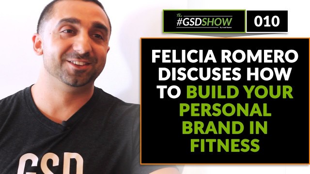 'Felicia Romero Discusses How to Build Your Personal Brand in Fitness | The GSD Show with Mike Arce'