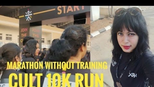 'I Ran Marathon Without Training | Cult Fit 10K Run'