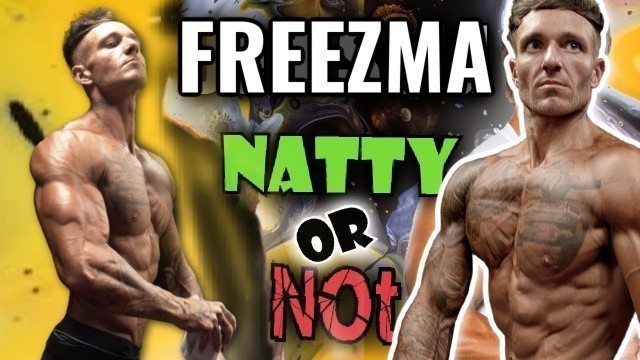 'FREEZMA || NATTY OR NOT - TIME FOR THE TRUTH!!'