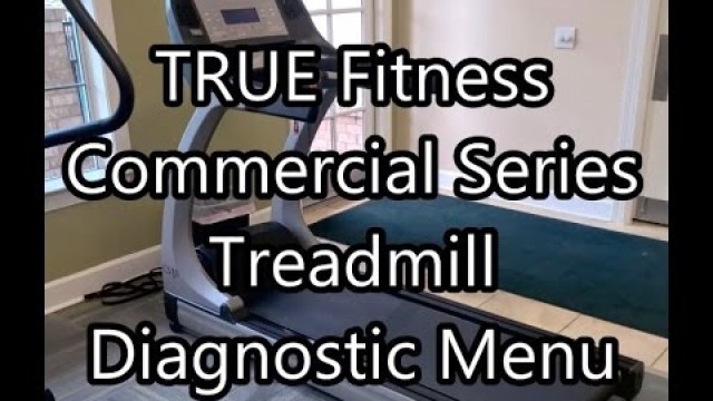 'TRUE Fitness CS Treadmill Diagnostic Menu How To'