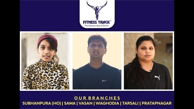 'See what FTG Members has to say | Fitness Track Gym, Vadodara'