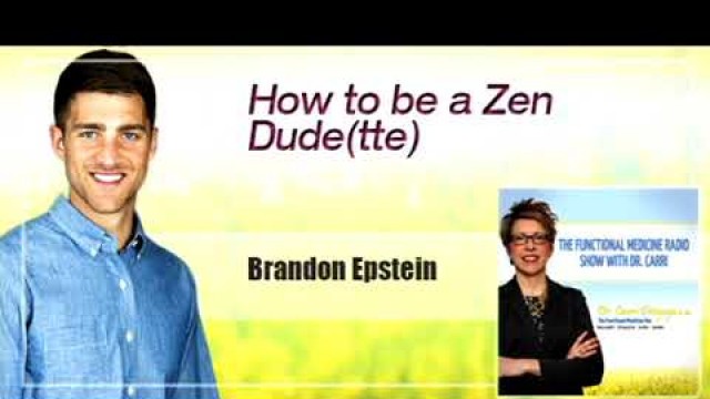 'How to be a Zen Dude(tte) with Brandon Epstein'