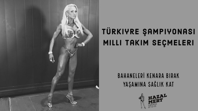 'TÜRKİYE ŞAMPİYONASI MİLLİ TAKIM SEÇMELERİ-BİKİNİ FITNESS'