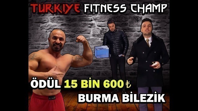 'TÜRKİYE FİTNESS ŞAMPİYONU KIRILMAZ CAMI KIRDI !!!! 15.600 TL BİLEZİK'